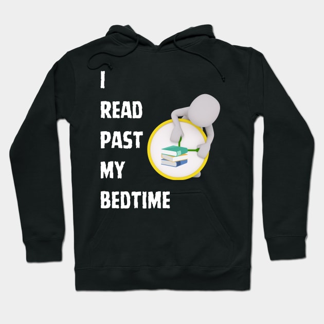 I read past my bedtime! Hoodie by Perfect Spot